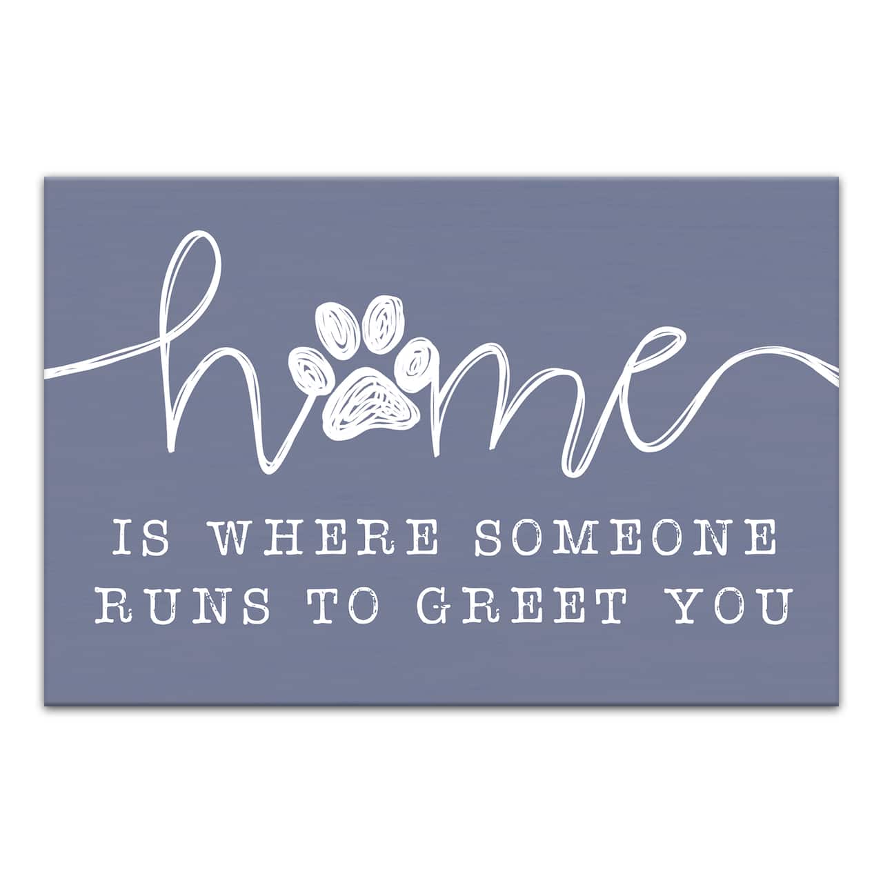 Home is Where Someone Runs to Greet You Canvas Wall Art